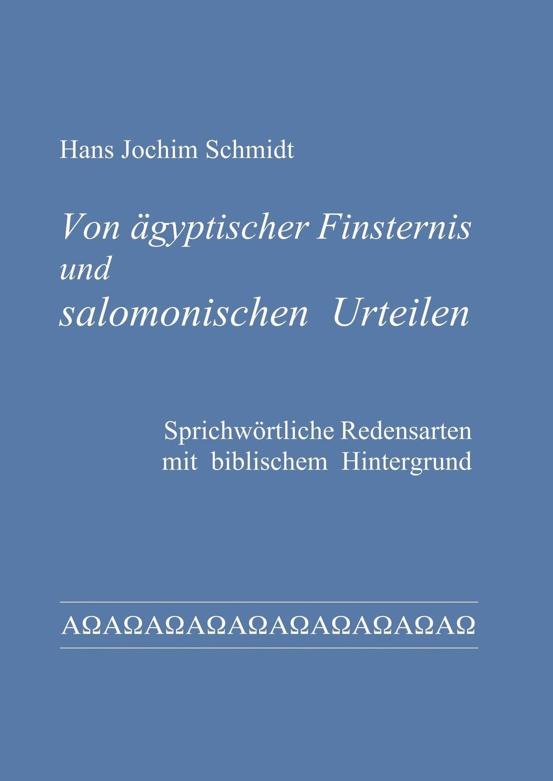 Hans Jochim Schmidt | Von Ägyptischer Finsternis Und Salomonischen