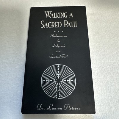 Walking a Sacred Path : Rediscovering the Labyrinth As a Spiritual Tool by...