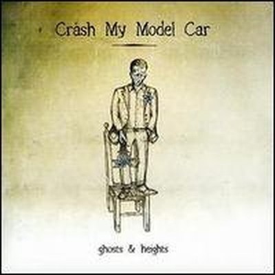 Crash My Model Car - Ghosts And Heights - Crash My Model Car CD 7GVG The Cheap