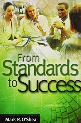 From Standards to Success: A Guide for School Leaders