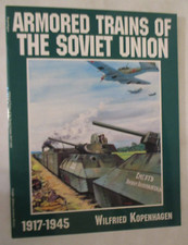 Armored Trains of the Soviet Union 1917-1945 by Wilfried Kopenhagen (1997, Trade