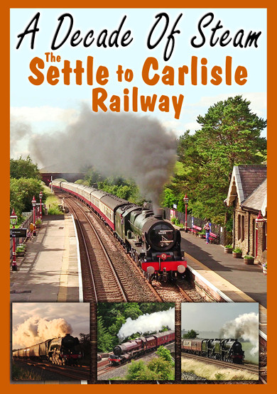 A Decade of Steam DVD – The Settle to Carlisle Railway, S&C, The Long Drag, Blea
