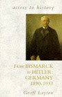 From Bismarck to Hitler: Germany, 1890-1933 by Geoff Layton (Paperback, 1995)