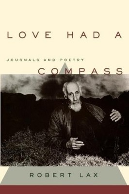 Robert Lax Love Had a Compass (Paperback)