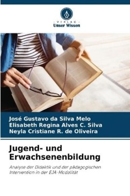 José Gustavo Da Silva Melo Elisabeth Regina Alves  Jugend- und Erw (Taschenbuch)