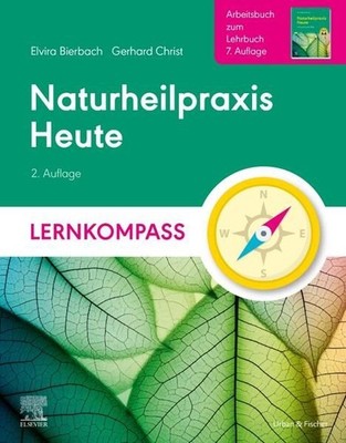 Naturheilpraxis Heute Lernkompass - Arbeitsbuch zum Lehrbuch 7. Auflage Bierbach