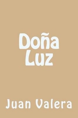 Doa Luz (Spanish Edition) by Juan Valera (Spanish) Paperback Book