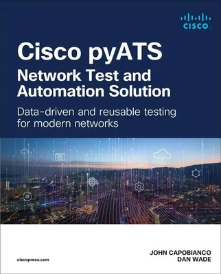 Cisco pyATS-Network Test and Automation Solution: Data-driven and reusable...