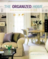 The Organized Home: Design Solutions for Clutter-Free Living - Hardcover - GOOD