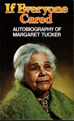 If Everyone Cared Autobiography of Margaret Tucker M.B.E / 1987