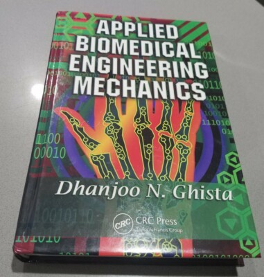 Applied Biomedical Engineering Mechanics by Dhanjoo Ghista, 2009, NEW, Hardcover