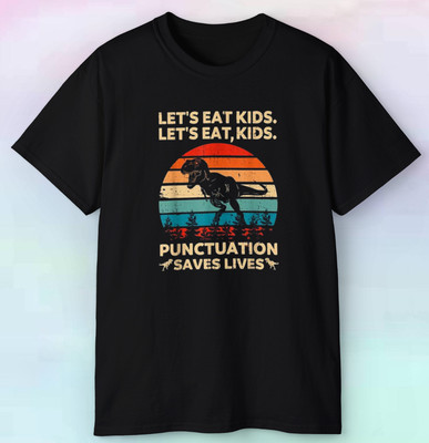 Men's Tyrannosaurus rex Let's Eat Kids Shirt | Funny Punctuation Grammar | S-5XL