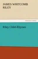 James Whitcomb Riley | Riley Child-Rhymes | Taschenbuch | Englisch (2011)