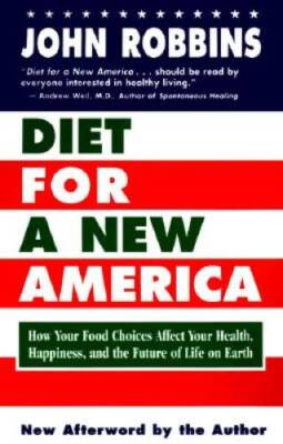 Diet for a New America - Paperback By Robbins, John - GOOD