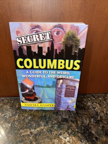 Secret Columbus: A Guide to the Weird, Wonderful, and Obscure by Anietra Hamper - Picture 2 of 10