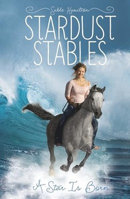 A Star Is Born (Stardust Stables), Hamilton, Sable
