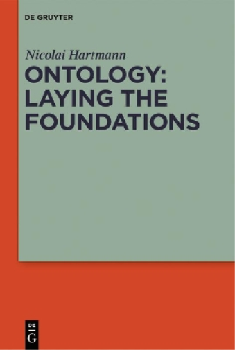 Nicolai Hartmann Ontology: Laying the Foundations (Tascabile)
