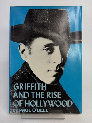 Griffith and the Rise of Hollywood by Paul O'Dell Hardcover
