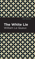 William Le Queux | The White Lie | Buch | Englisch (2021) | Mint Editions