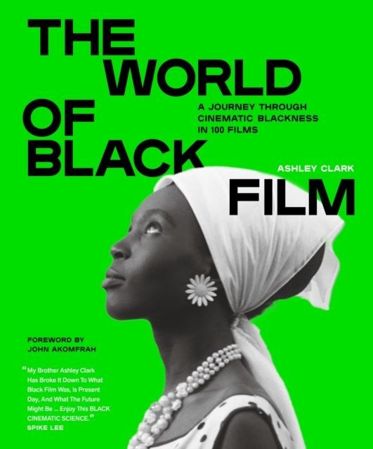 The World of Black Film by Ashley Clark Hardback