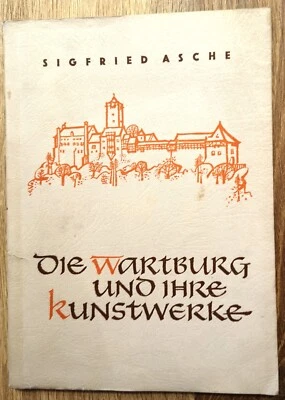 Sigfried Asche Wartburg und seine Kunstwerke 1954 Eisenach Thüringen 3. Aufl. - Bild 1 von 4