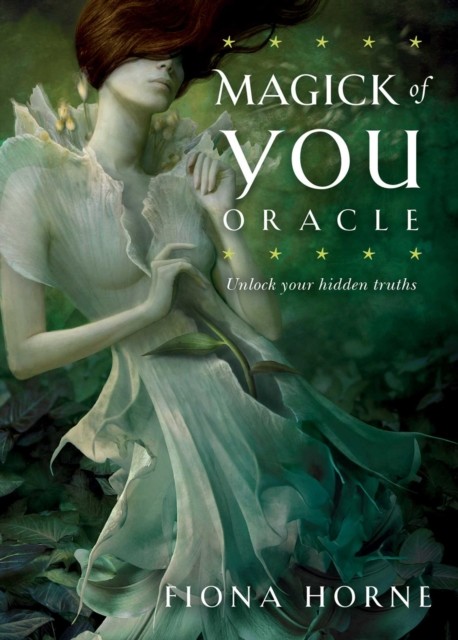 The Magick of You Oracle Unlock your hidden truths by Fiona Horne (Cards)