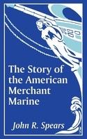 John R. Spears | Story Of The American Merchant Marine, The | Taschenbuch (2003)