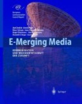 E-Merging Media: Kommunikation und Medienwirtschaft der Zukunft: Digitalisierung