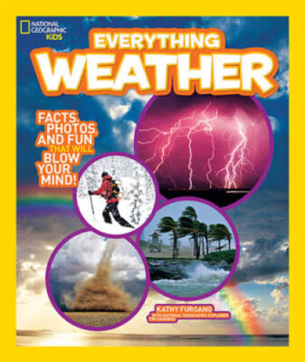 National Geographic Kids Everything Weather: Facts, Photos, and Fun  - VERY GOOD