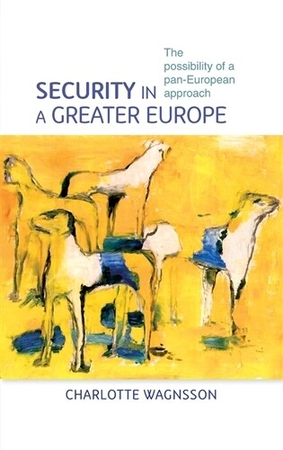 Thumbnail - Charlotte Wagnsson Security In A Greater Europe (gebundene Ausgabe)