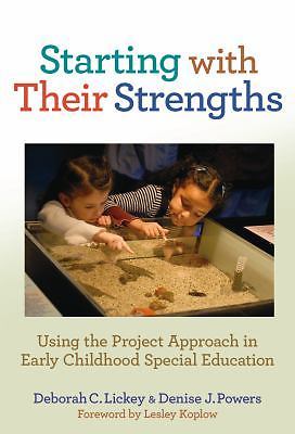 Starting with Their Strengths: Using the Project Approach in Early Childhood...