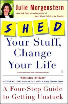 SHED Your Stuff, Change Your Life: A Four-Step Guide to Getting Unstuck - GOOD