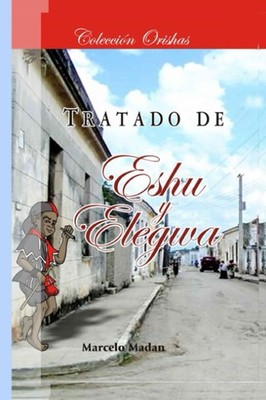 COLECCION ORISHAS TRATADO DE ESHU ELEGUA (Spanish Edition)