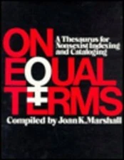 On Equal Terms : A Thesaurus for Nonsexist Indexing and Catalogin