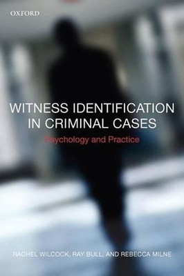 Witness Identification in Criminal Cases: Psychology and Practice by Rachel Wilc