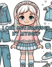 I Can Get Dressed by Myself Coloring Book for Kids: 20 Festive Coloring Pages by