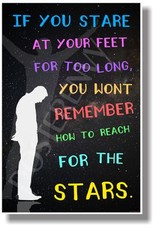 If You Stare At Your Feet... color - NEW Classroom Motivational POSTER