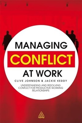 Managing Conflict at Work: Understanding and Resolv... by Keddy, Jackie Hardback