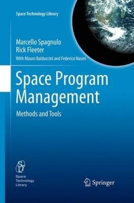 Space Program Management: Methoden und Werkzeuge (Space Technology Library)