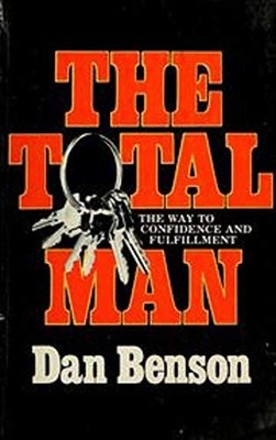 THE TOTAL MAN By Dan Benson