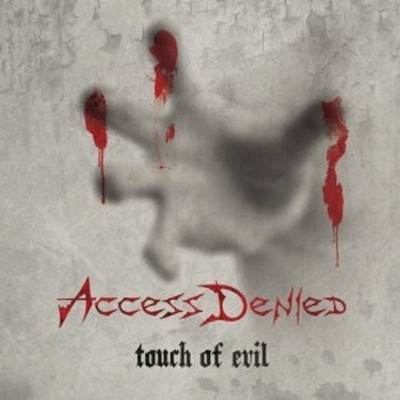 ACCESS DENIED - TOUCH OF EVIL  CD  10 TRACKS HARD 'N' HEAVY / HEAVY METAL  NEU 
