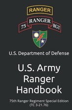U.S. Army Ranger Handbook: 75th Regiment Special Edition (TC 3-21.76)