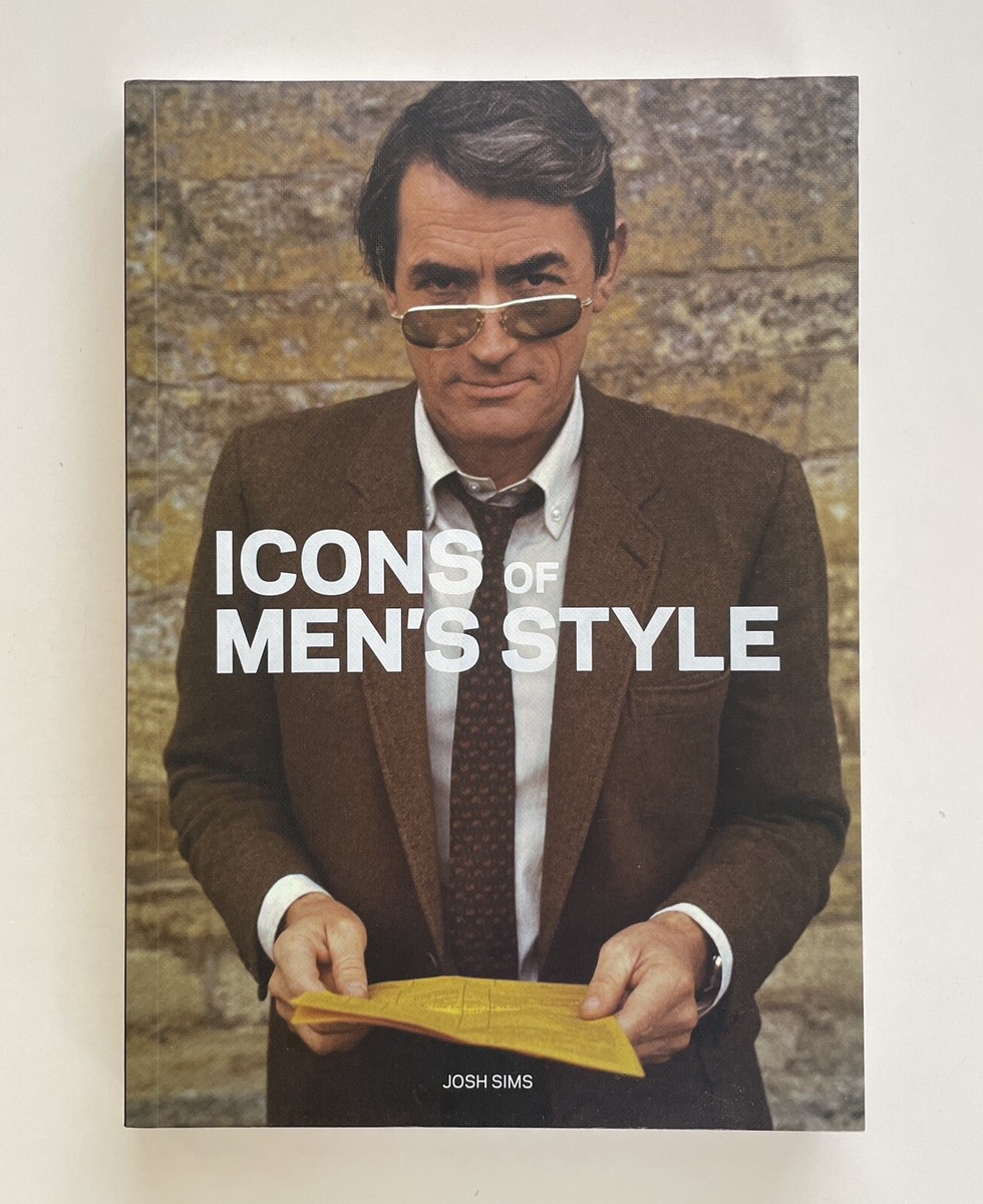 Icons of Men's Style by Josh Sims (Lawrence King Publishing, 2011