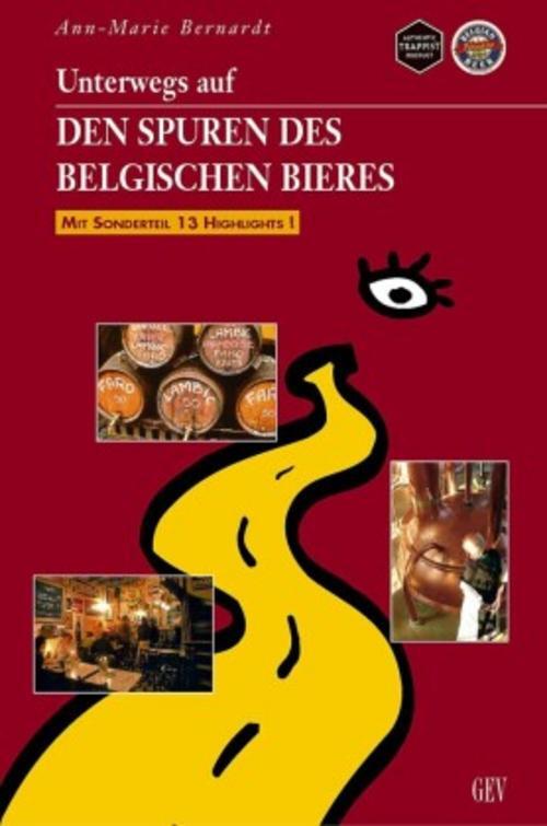 Unterwegs Auf Den Spuren Des Belgischen Bieres - Ann-marie B ...