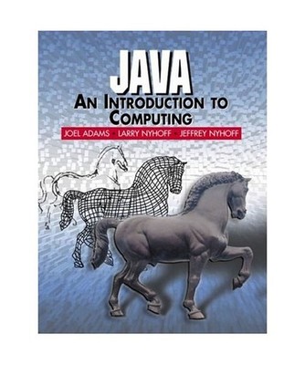 Java: An Introduction to Computing: An Introduction to Computing, Joel C. Adams,