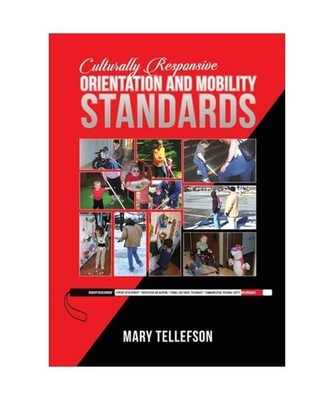 Culturally Responsive Orientation and Mobility Standards, Mary Tellefson