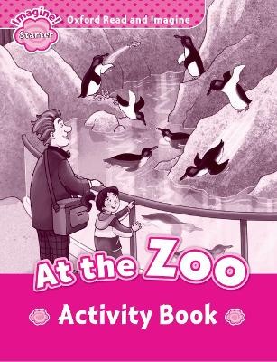 Oxford Read and Imagine: Starter: At the Zoo activ