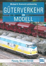 Güterverkehr im Modell - Planung, Bau und Betrieb Modellbahn-Ratgeber/Handbuch