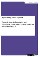 Geriatric Care In Restorative And Endodontics. Biological Considerations And Tre