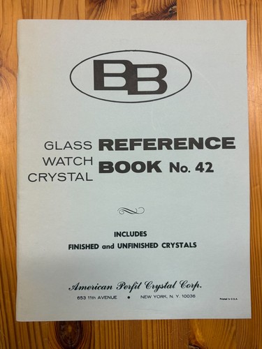 BB CRYSTAL Vintage Watch Glass Catalog #39,40,41,42,43,1988 Ed.